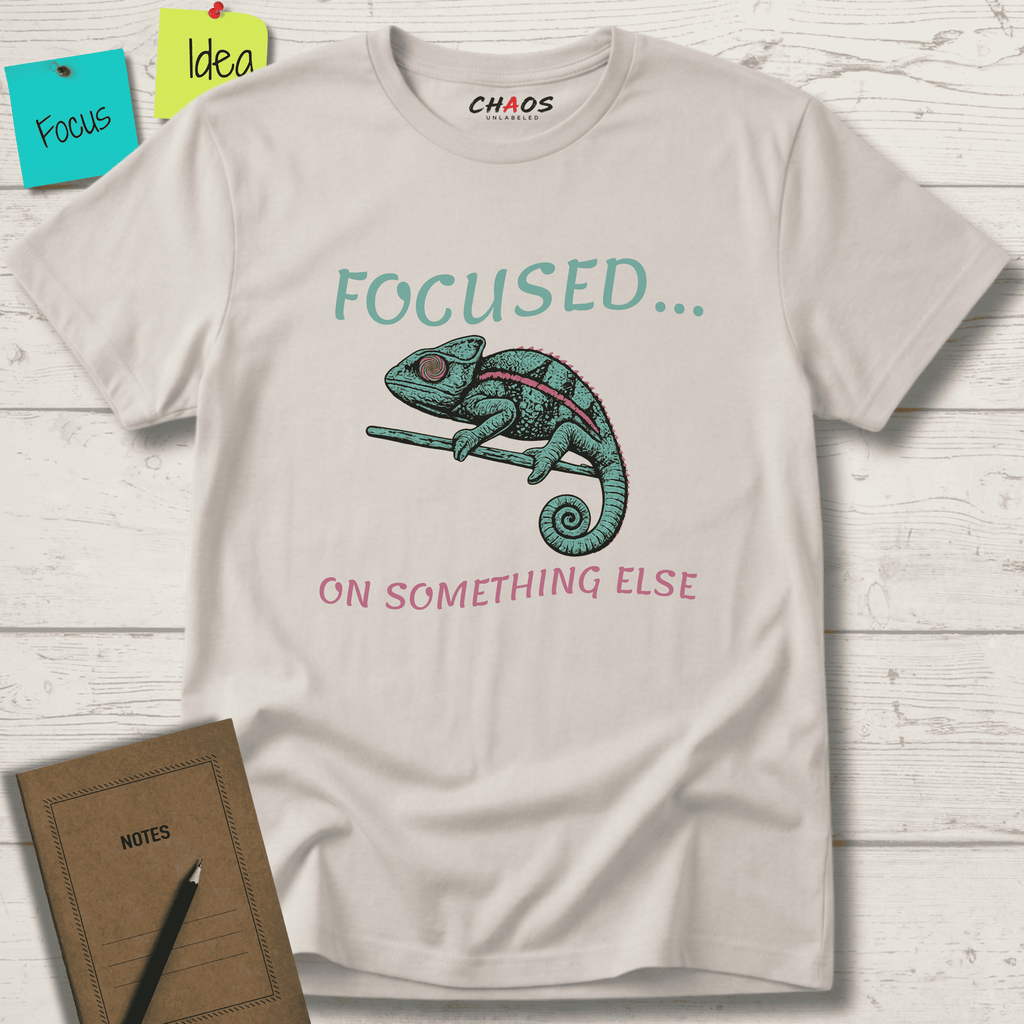 FOCUSED... ON SOMETHING ELSE T-SHIRT