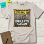Neurospicy. Handle With Sarcasm T-Shirt