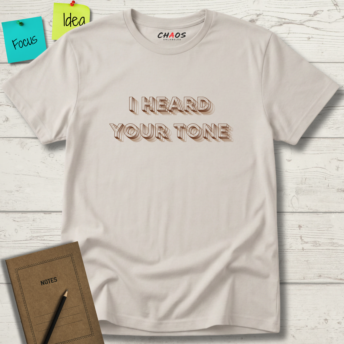 I HEARD YOUR TONE T-SHIRT