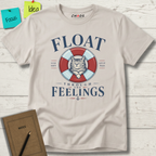 FLOATH THROUGH THE FEELINGS STAY SOFT LET IS PASS T-SHIRT