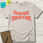 If You Think I’m Chaotic, You Should Meet My Thoughts T-Shirt