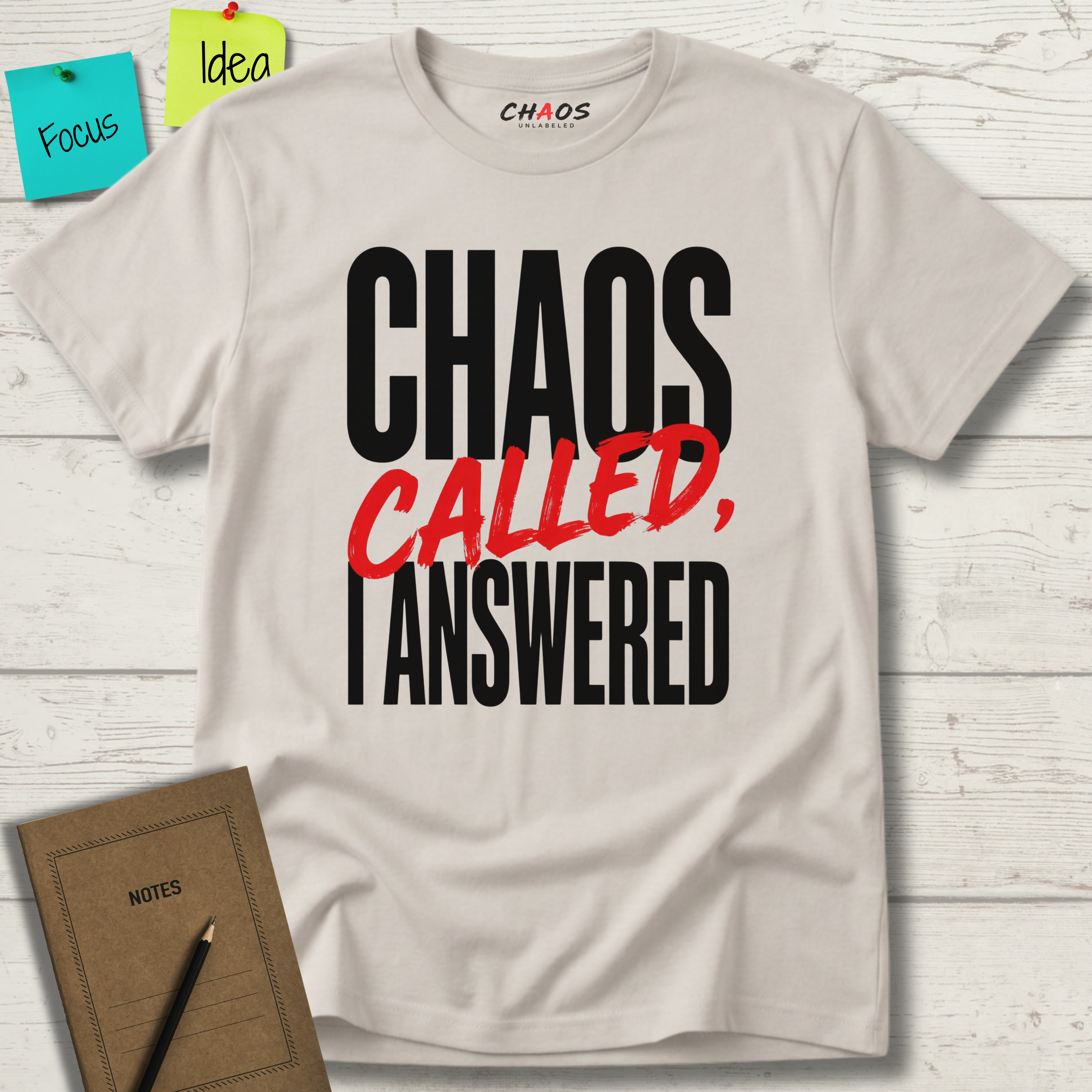 CHAOS CALLED, I ANSWERED T-SHIRT