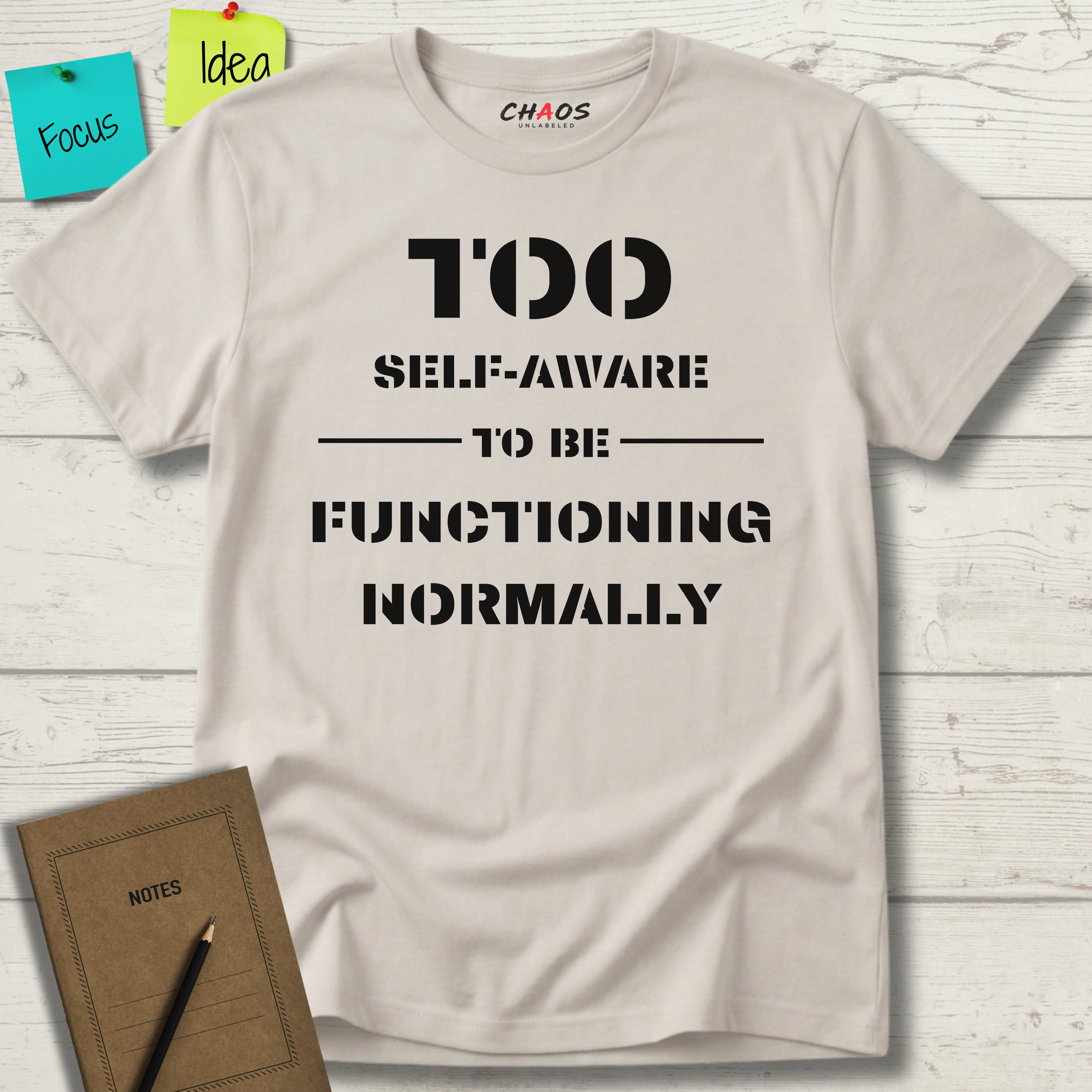 Too Self-Aware To Be Functioning Normally T-Shirt