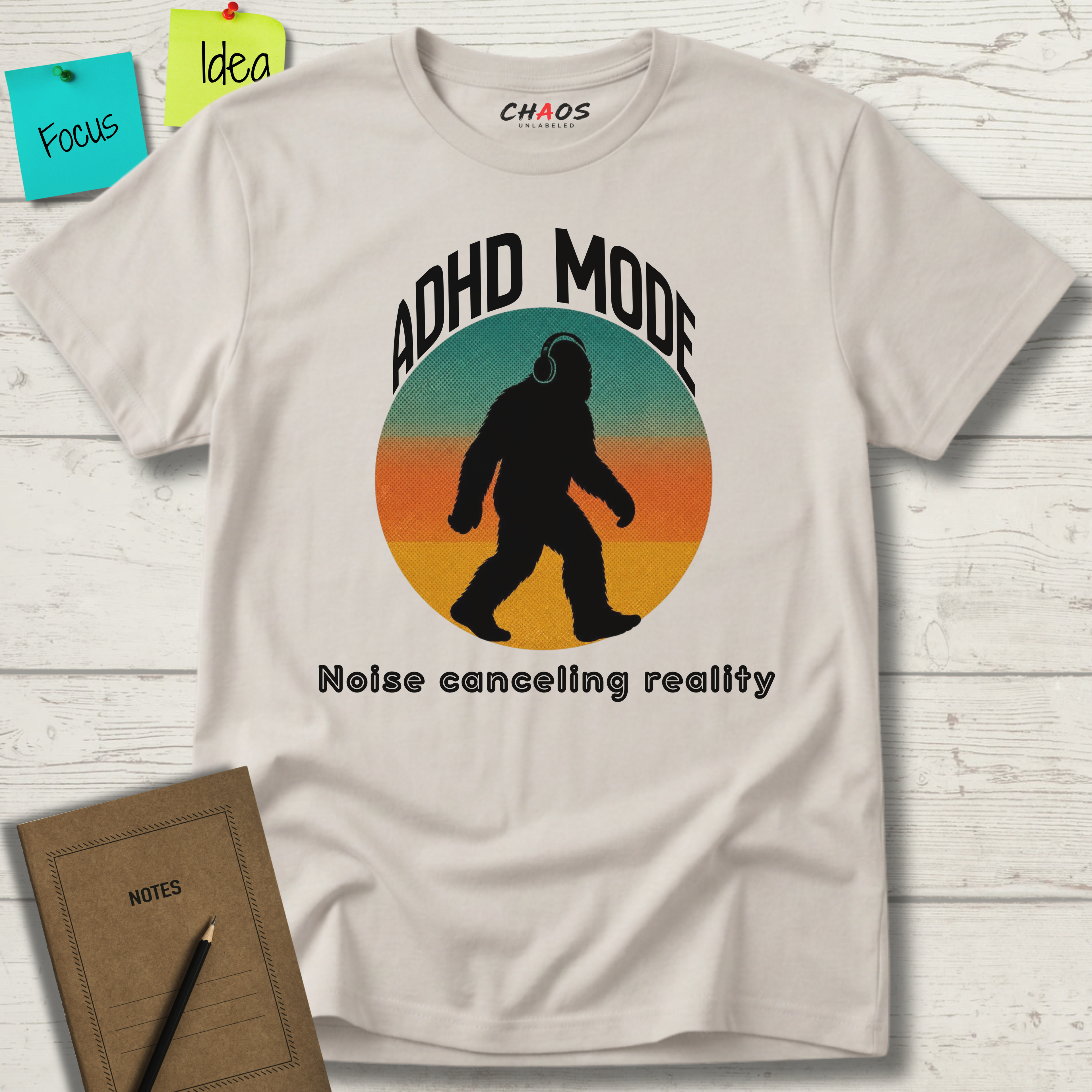 ADHD MODE: NOISE-CANCELING REALITY BIGFOOT T-SHIRT