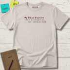 MY KID GOT DIAGNOSED THEN I LOOKED IN THE MIRROR T-SHIRT