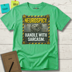 Neurospicy. Handle With Sarcasm T-Shirt