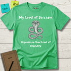 My Level Of Sarcasm Depends Of Your Level Of Stupidity T-Shirt