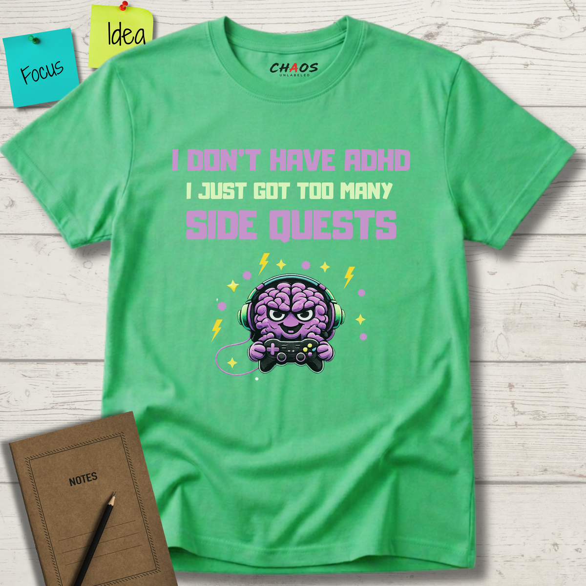 I DON’T HAVE ADHD. I Just Got Too Many Side Quests T-Shirt