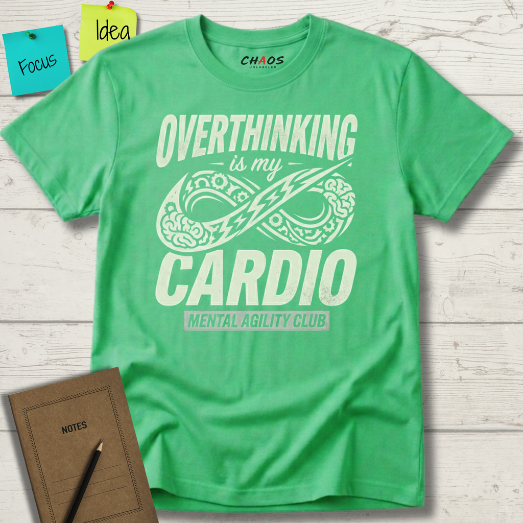 Overthinking Is My Cardio T-Shirt