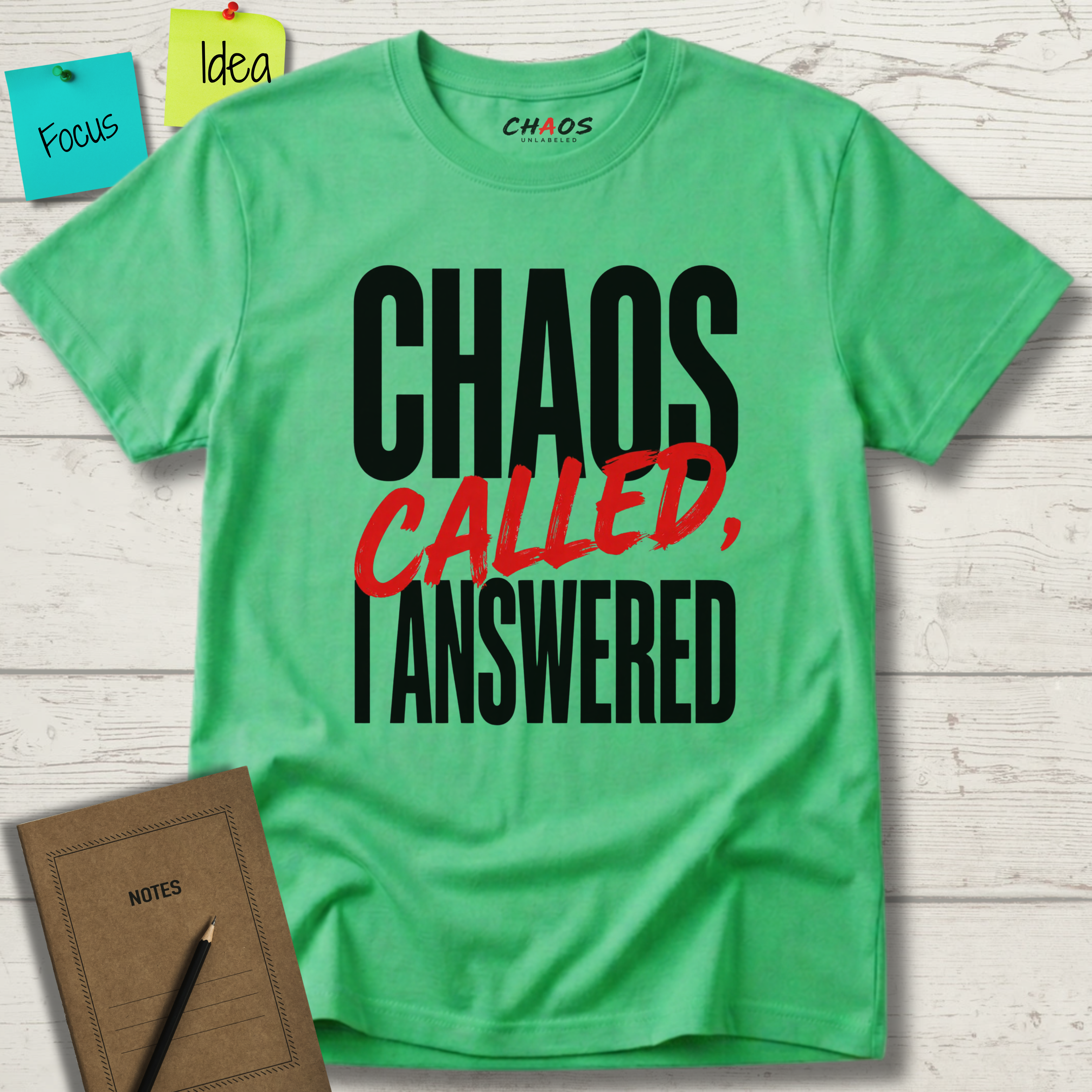 CHAOS CALLED, I ANSWERED T-SHIRT