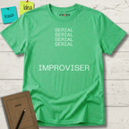 SERIAL SERIAL SERIAL SERIAL IMPROVISER T-SHIRT
