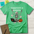 PRODUCTIVITY IS OVERRATED T-SHIRT