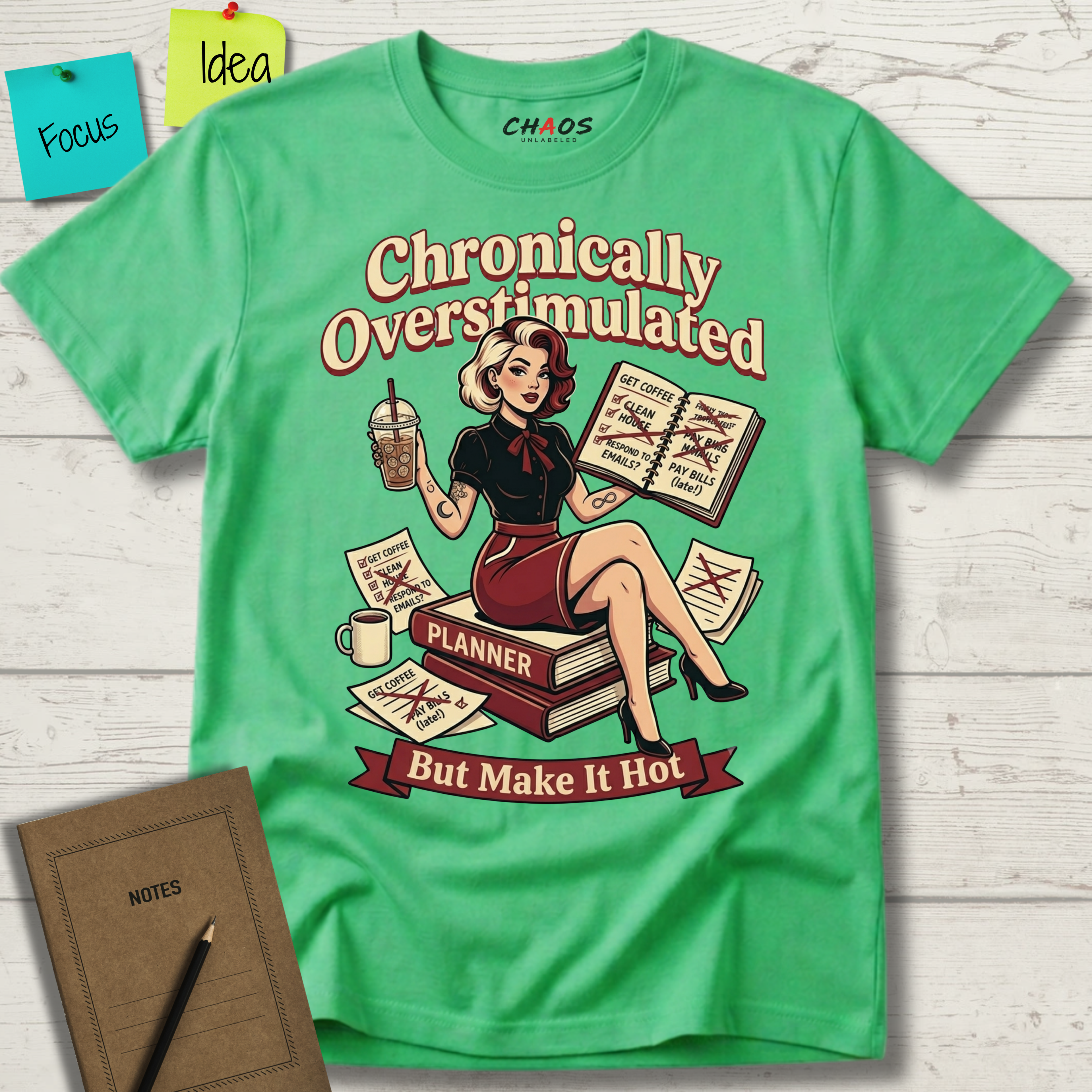 CHRONICALLY OVERSTIMULATED BUT MAKE IT HOT T-SHIRT