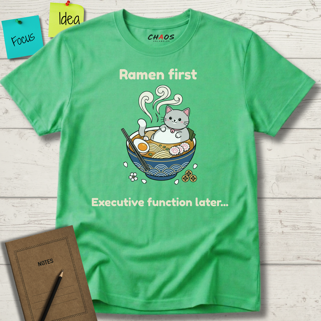 Ramen First. Executive Function Later T-Shirt