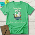 Ramen First. Executive Function Later T-Shirt