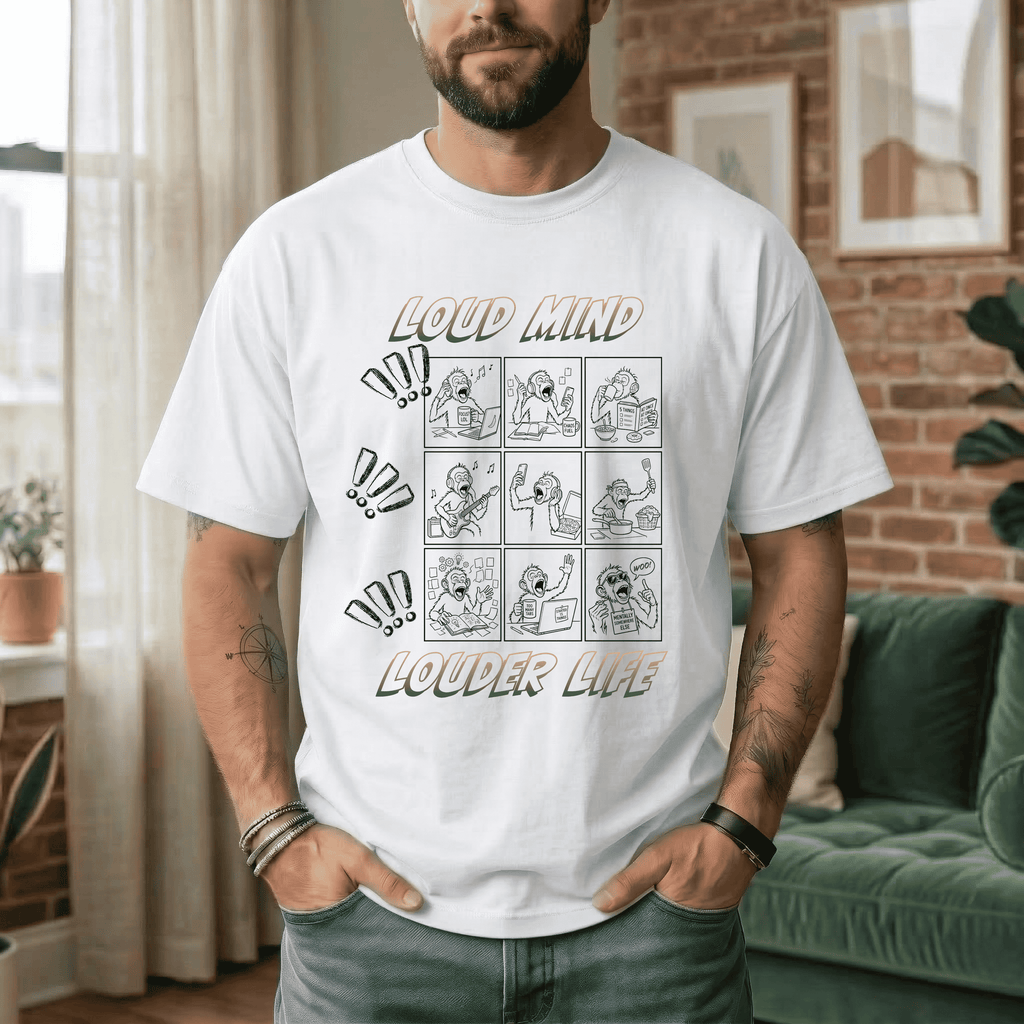 LOUD MIND LOUDER LIFE T-SHIRT