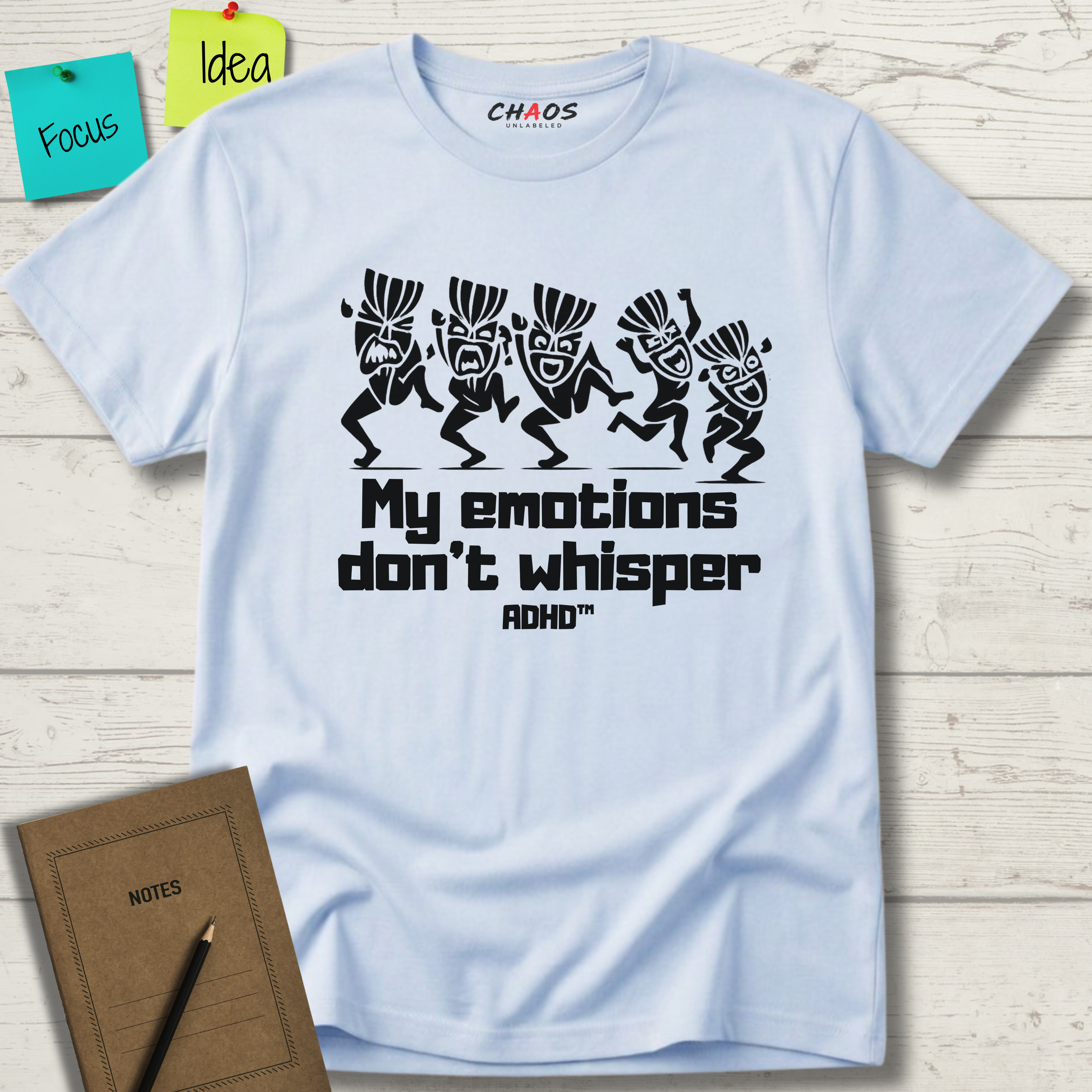 MY EMOTIONS DON'T WHISPER T-SHIRT