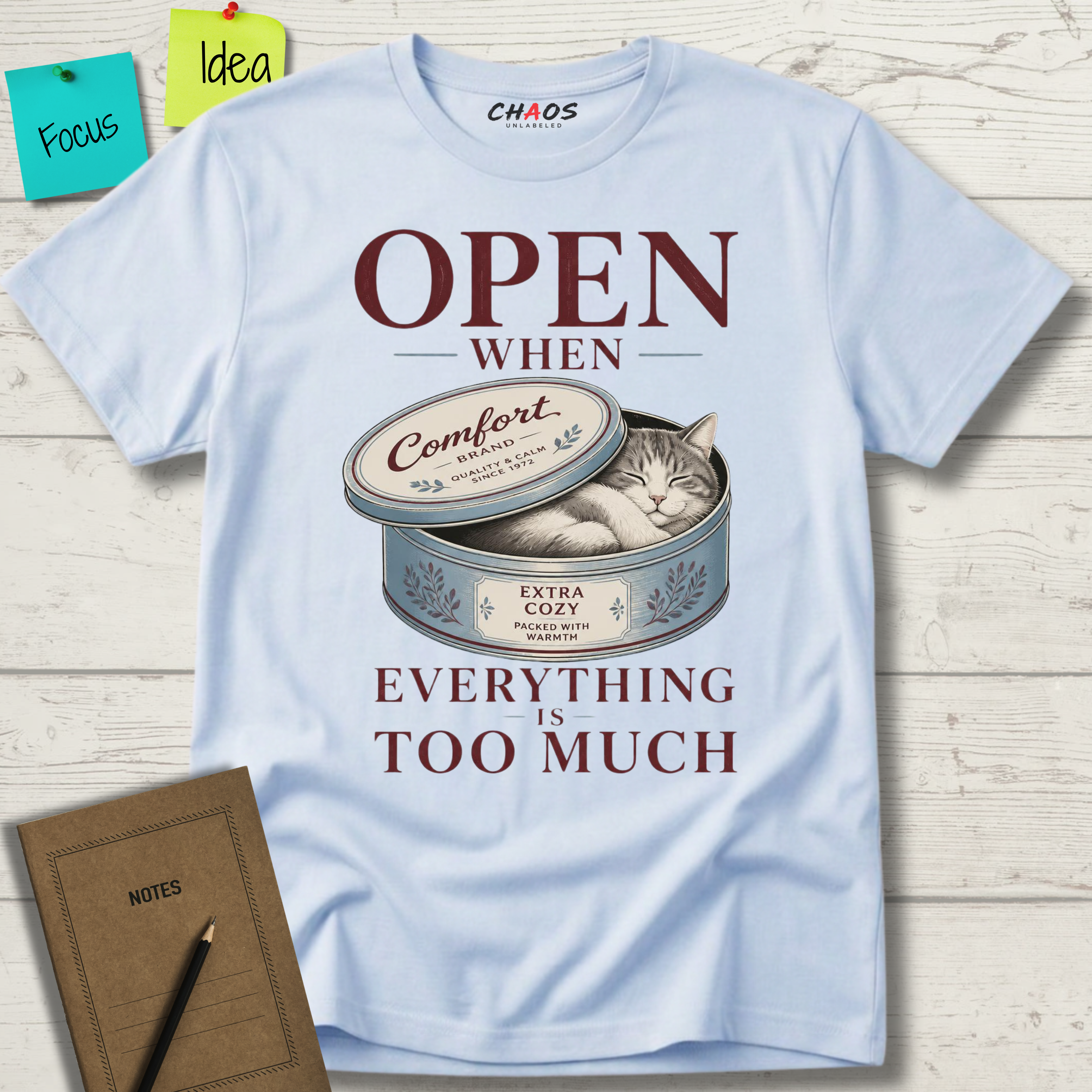 OPEN WHEN EVERYTHING IS TOO MUCH T-SHIRT