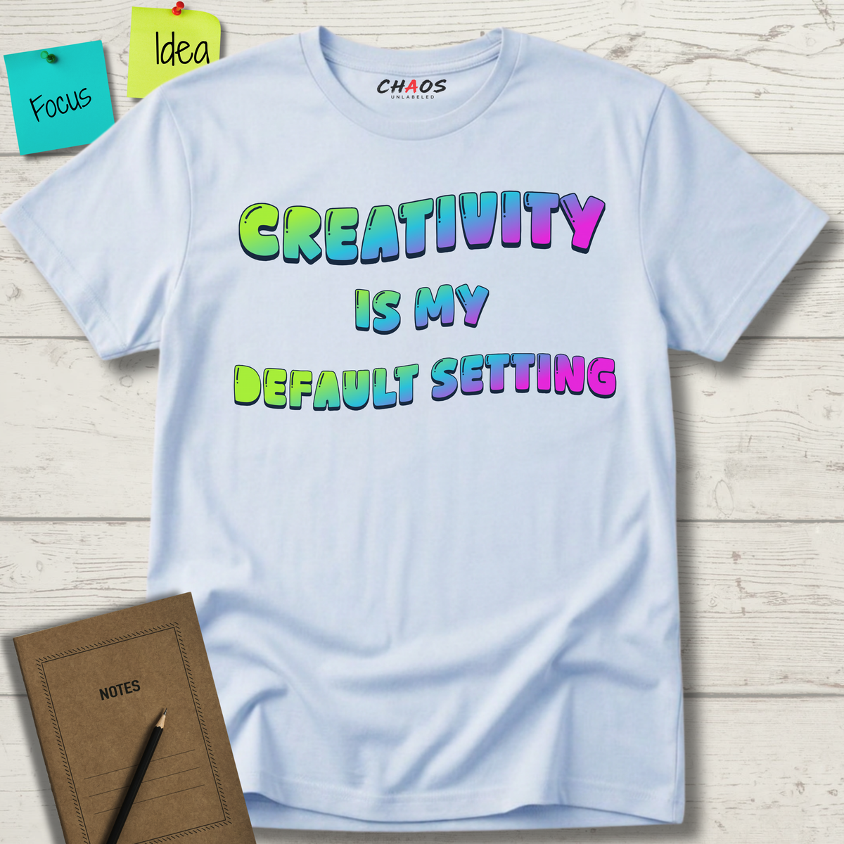 Creativity is my Default Setting T-Shirt