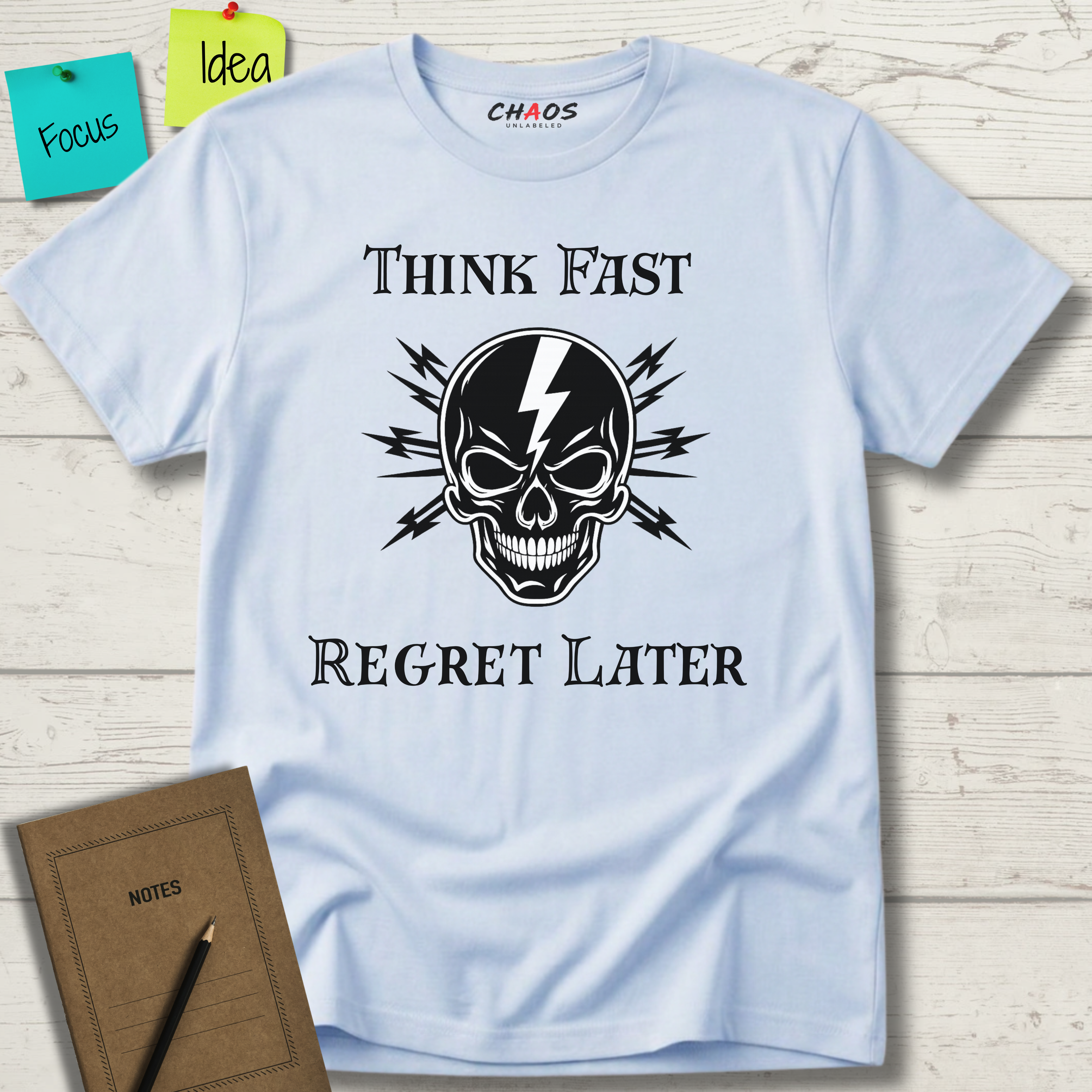 Think Fast. Regret Later. T-Shirt
