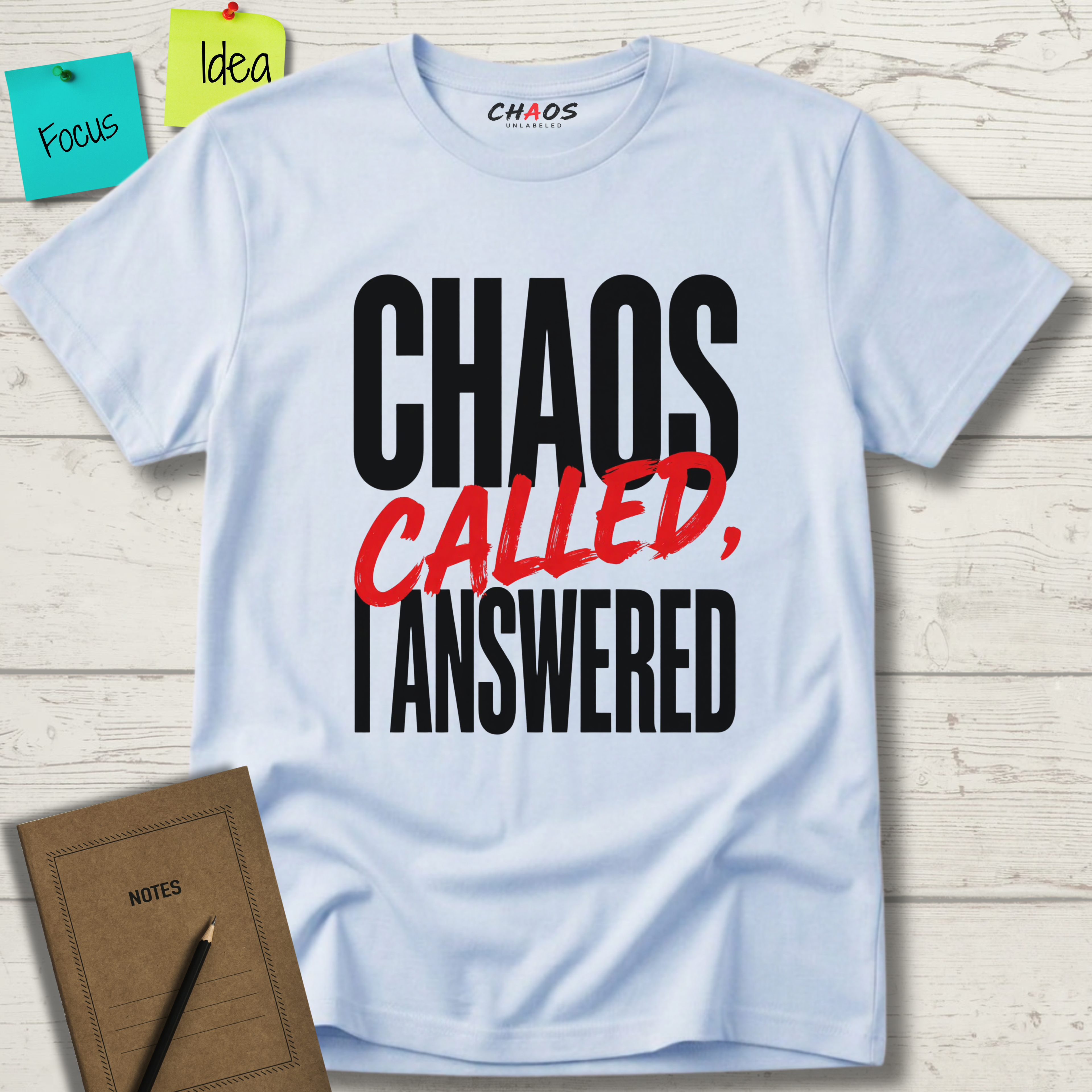 CHAOS CALLED, I ANSWERED T-SHIRT