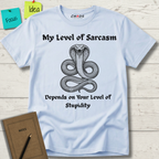 My Level Of Sarcasm Depends Of Your Level Of Stupidity T-Shirt