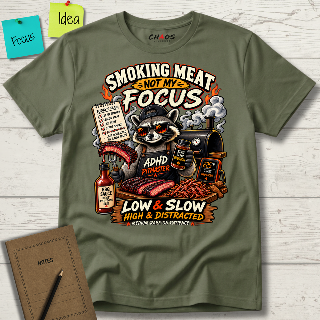 SMOKING MEAT NOT MY FOCUS T-SHIRT