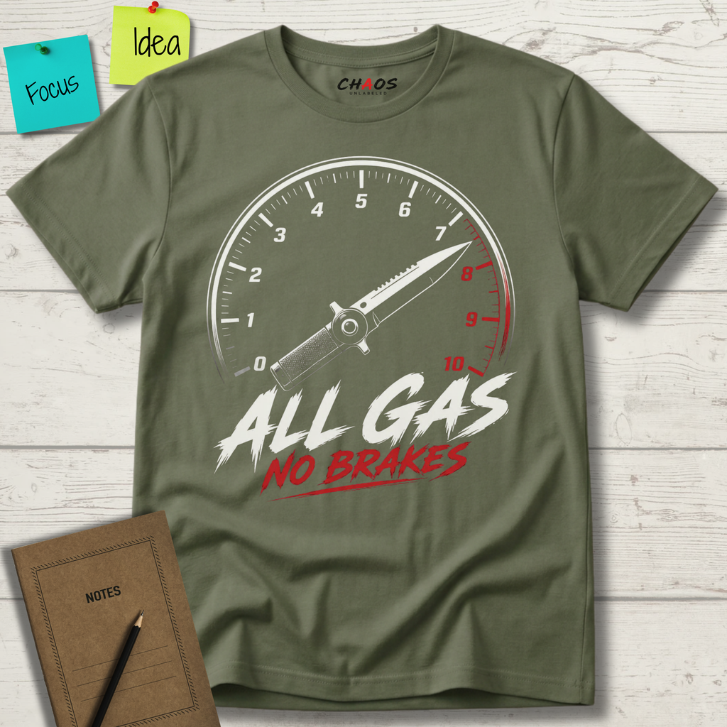 ALL GAS NO BRAKES – FULL THROTTLE T-SHIRT