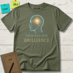 Designed For Brilliance T-Shirt