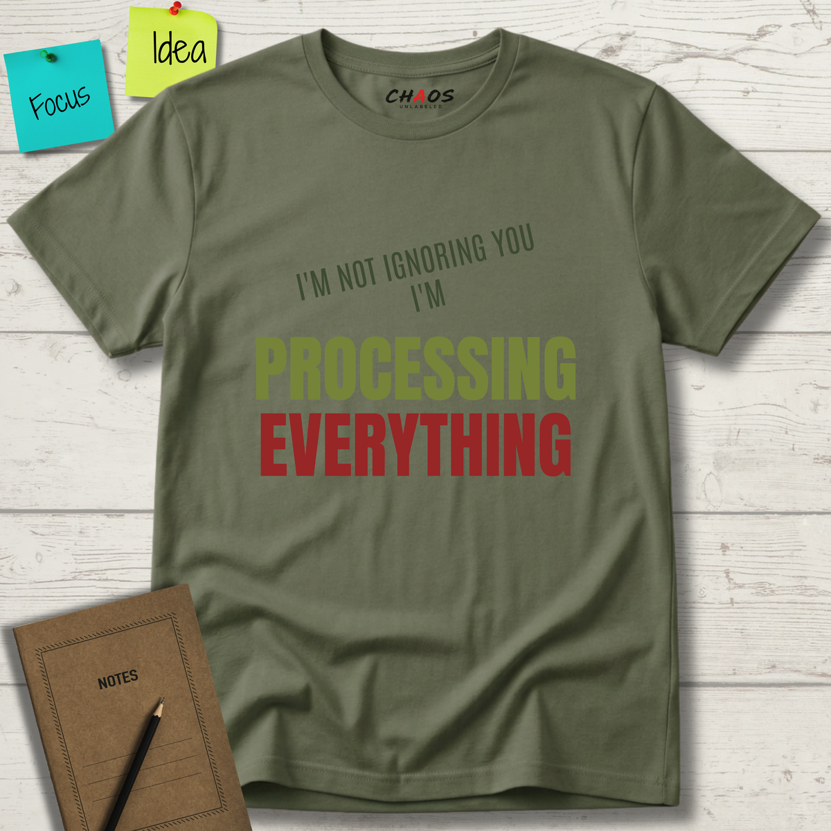 I'M NOT IGNORING YOU I'M PROCESSING EVERYTHING T-SHIRT