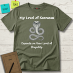 My Level Of Sarcasm Depends Of Your Level Of Stupidity T-Shirt