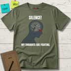 Silence! My Thoughts Are Fighting T-Shirt