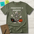 PRODUCTIVITY IS OVERRATED T-SHIRT
