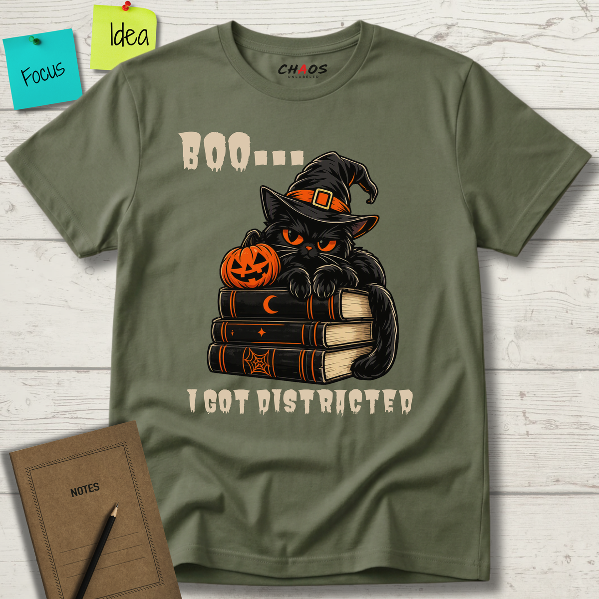 BOO... I GOT DISTRACTED T-SHIRT