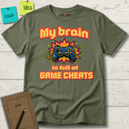 My Brain Is Full Of Game Cheats T-Shirt
