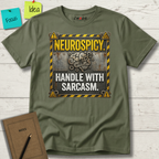 Neurospicy. Handle With Sarcasm T-Shirt