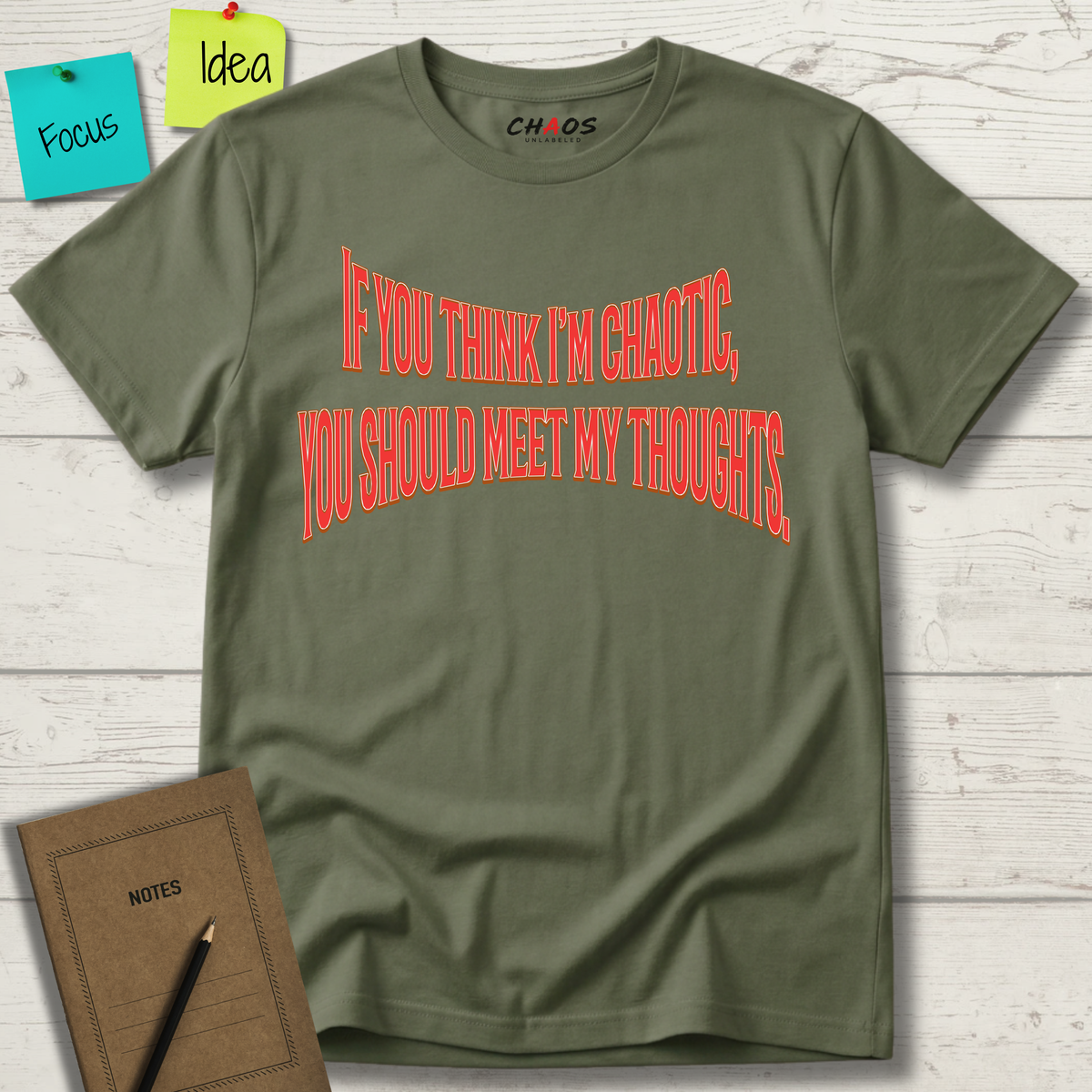 If You Think I’m Chaotic, You Should Meet My Thoughts T-Shirt