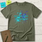 MY MENTAL STATE IS A WORK OF ART T-SHIRT