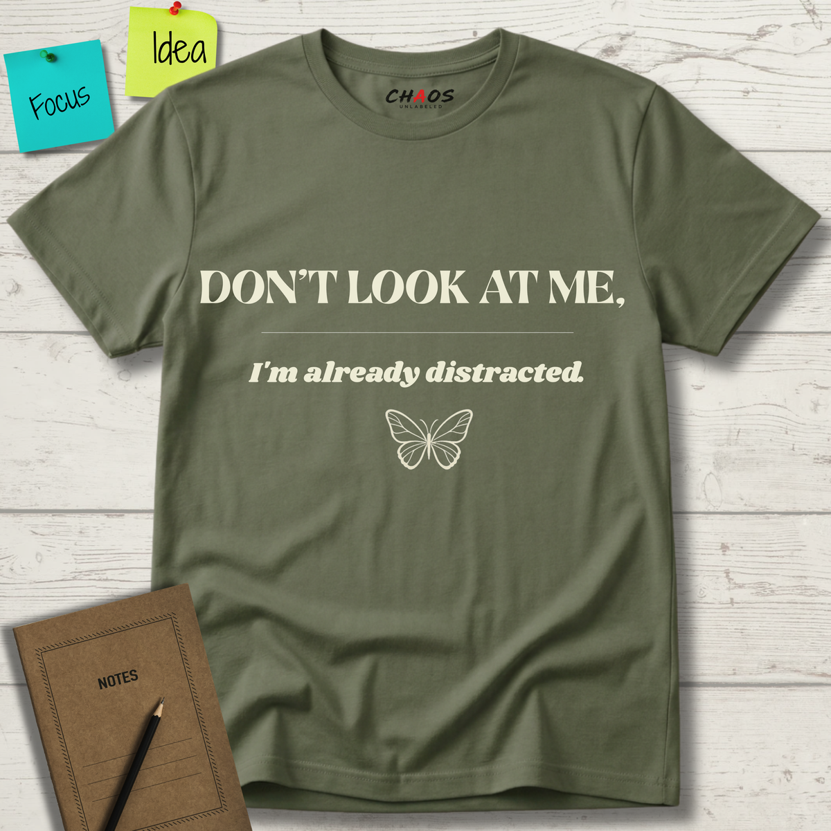 Don't Look At Me. I'm Already Distracted T-Shirt