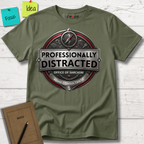 PROFESSIONALLY DISTRACTED. OFFICE OF SARCASM T-SHIRT