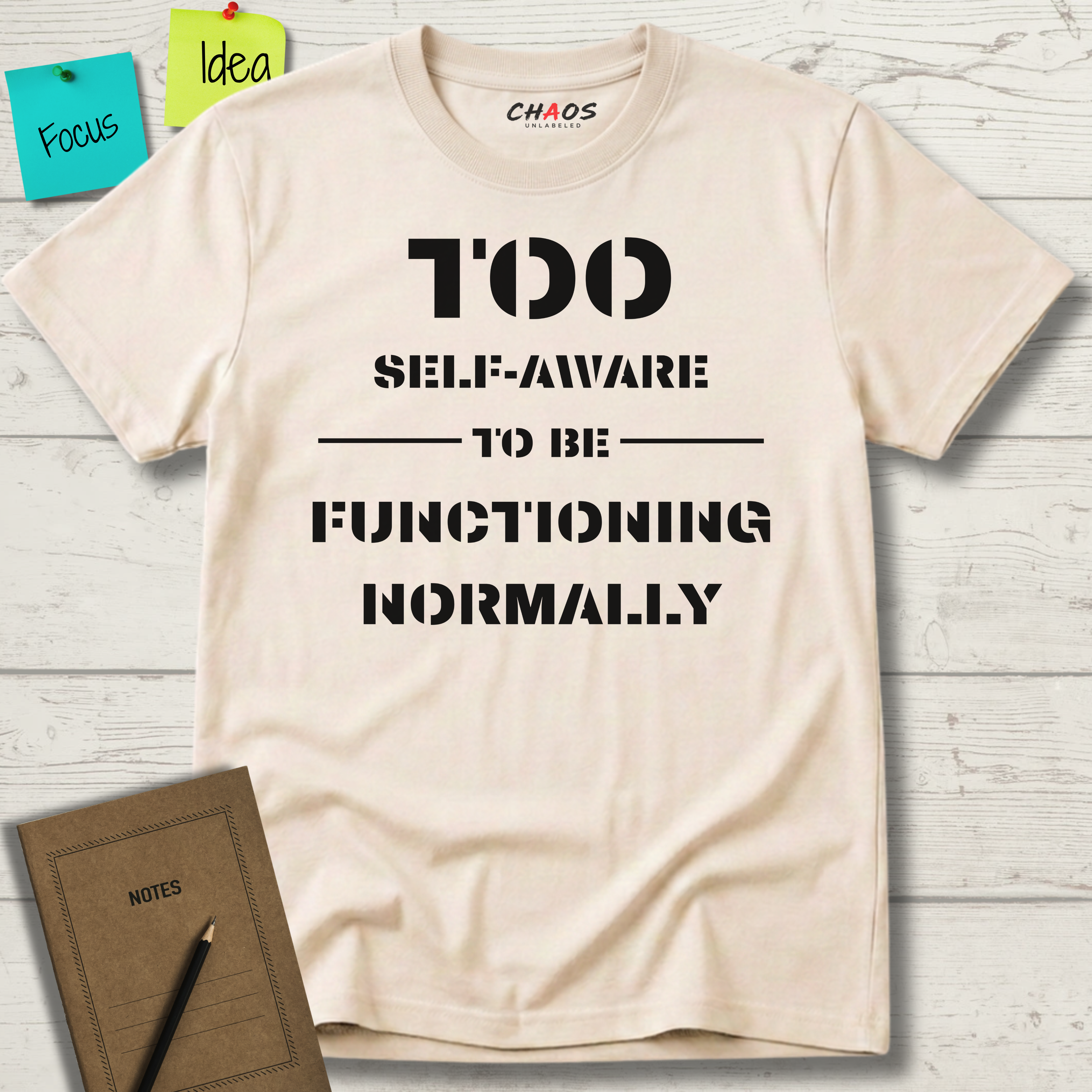 Too Self-Aware To Be Functioning Normally T-Shirt