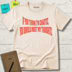 If You Think I’m Chaotic, You Should Meet My Thoughts T-Shirt