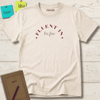 FLUENT IN I'M FINE T-SHIRT