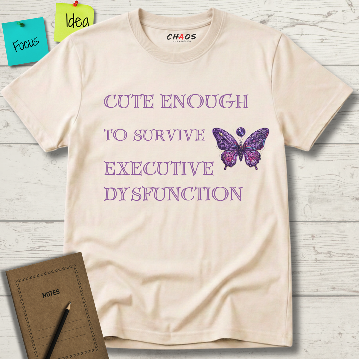 Cute Enough To Survive Executive Dysfunction T-Shirt