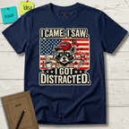 I Came I Saw I Got Distracted T-Shirt