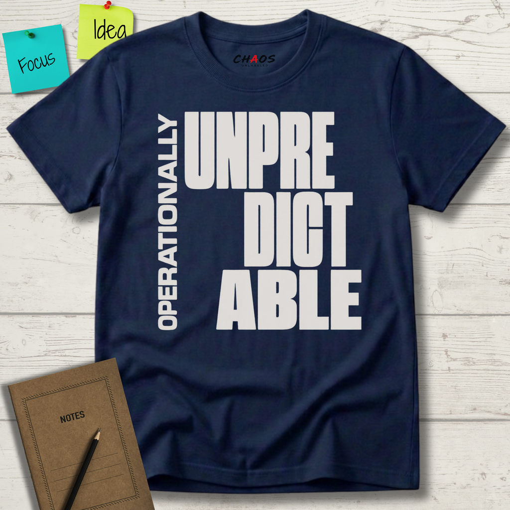 OPERATIONALLY UNPREDICTABLE T-SHIRT