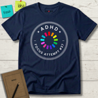 ADHD FOCUS ATTEMPT # 37 T-SHIRT