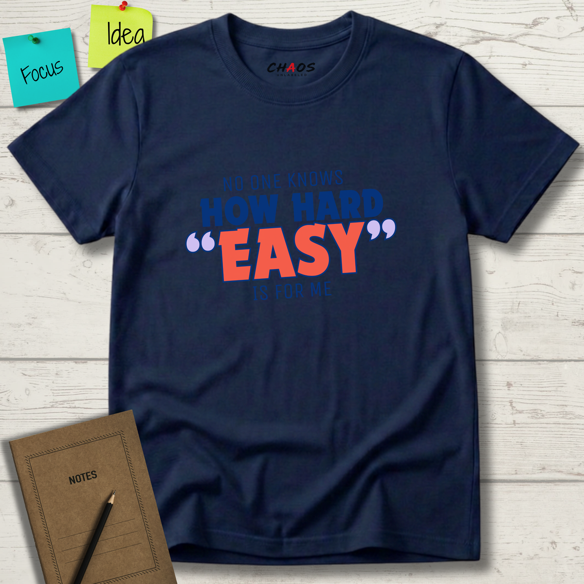 NO ONE KNOWS HOW HARD “EASY” IS FOR ME T-SHIRT
