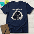 LEAVE ME ALONE SOCIAL BATTERY HIBERNATION T-SHIRT