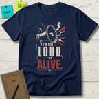 I'M NOT LOUD I'M ALIVE T-SHIRT